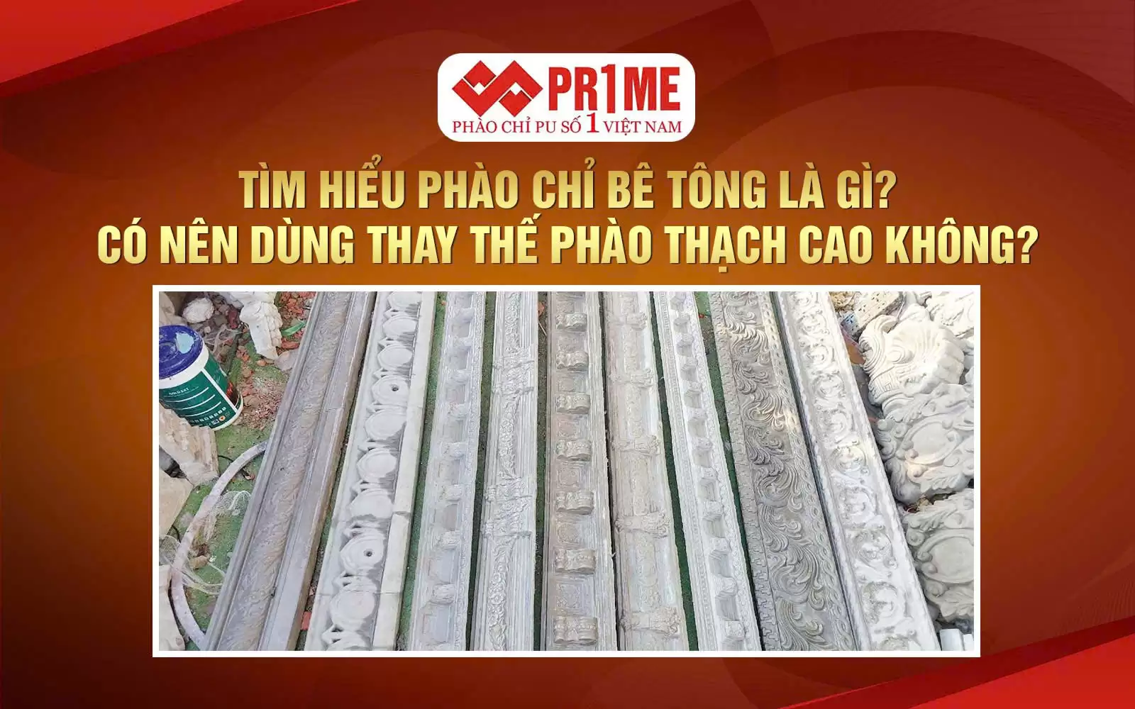 Tìm Hiểu Phào Chỉ Bê Tông Là Gì? Có Nên Dùng Thay Thế Phào Thạch Cao Không?