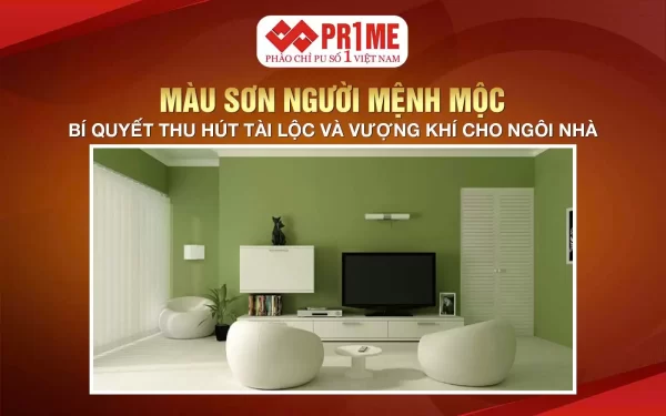 Màu Sơn Người Mệnh Mộc: Bí Quyết Thu Hút Tài Lộc