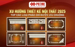 Xu hướng thiết kế nội thất 2025 - Top các loại phào chỉ được ưu chuộng
