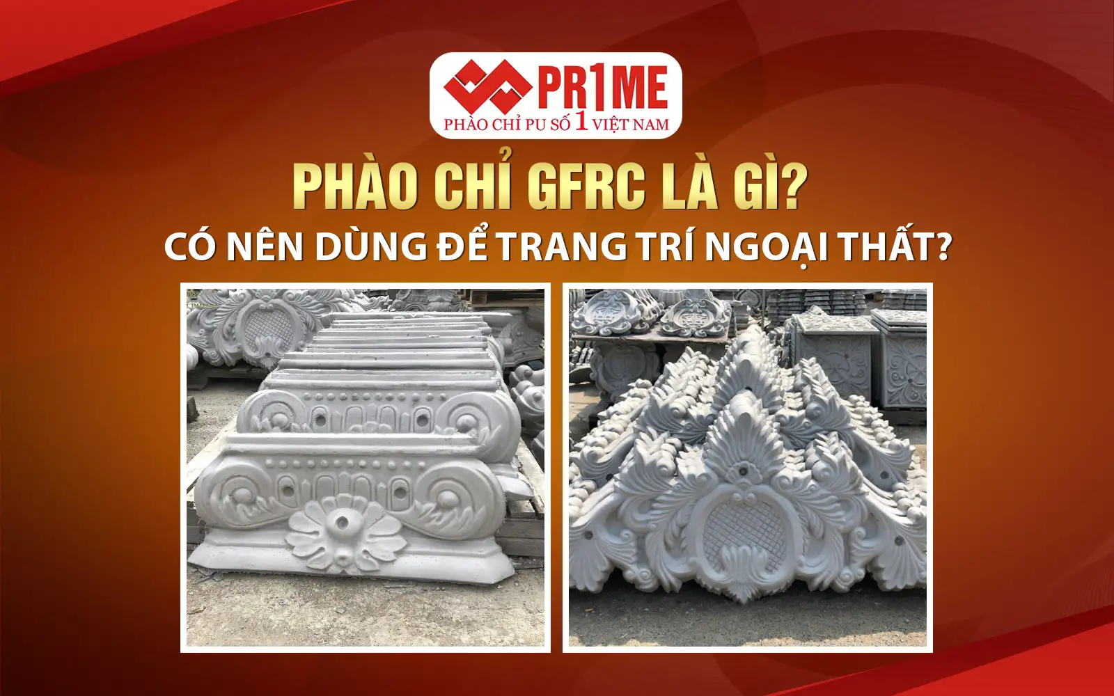 Phào Chỉ GFRC Là Gì? Có Nên Dùng Để Trang Trí Ngoại Thất?
