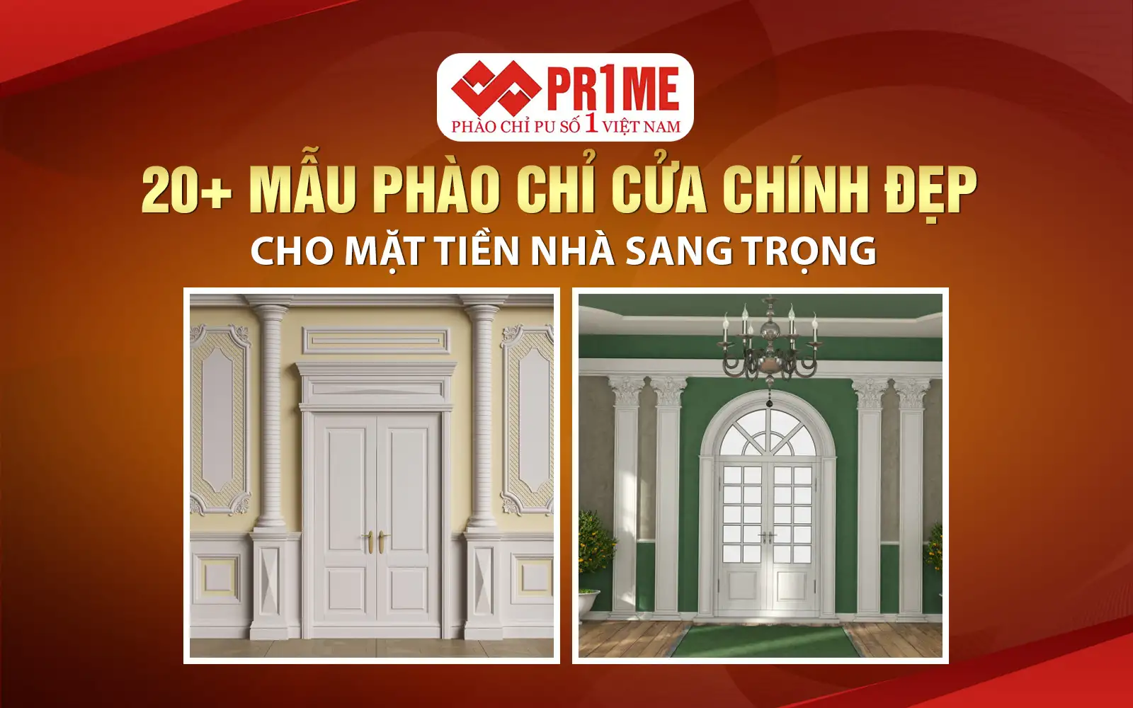 20+ Mẫu Phào Chỉ Cửa Chính Đẹp Cho Mặt Tiền Nhà