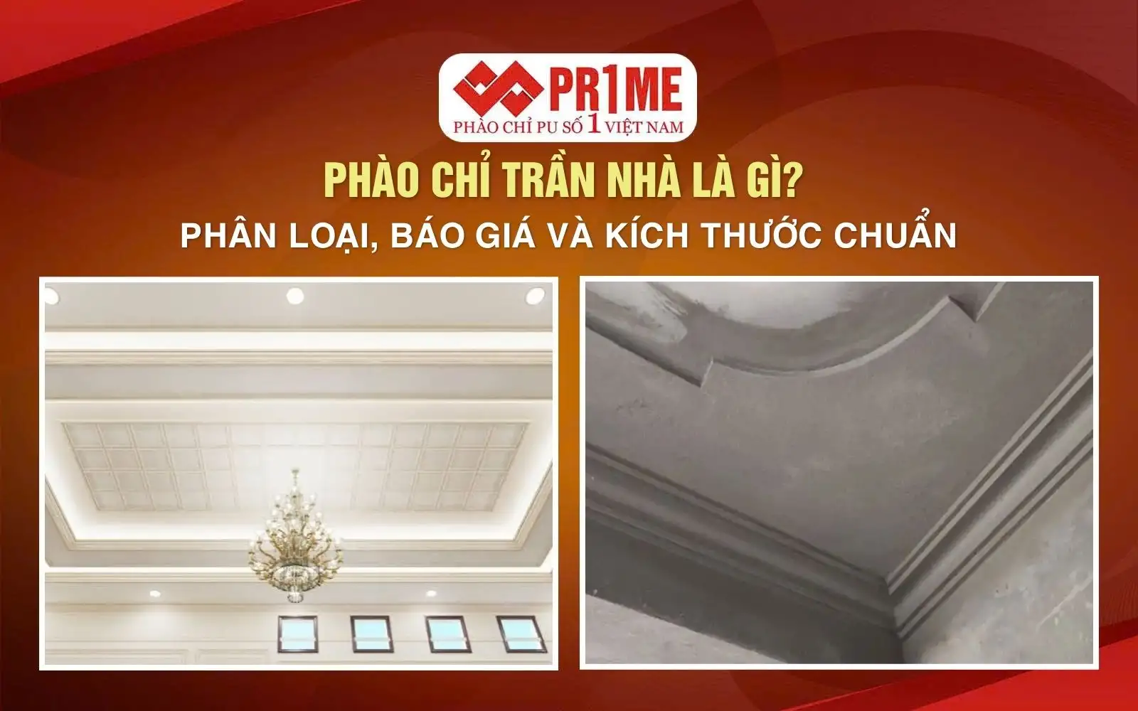 Phào Chỉ Trần Nhà Là Gì? Phân Loại, Báo Giá Và Kích Thước Chuẩn